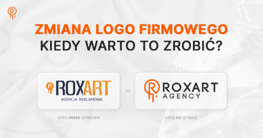Roxart blog - Zmiana logo firmowego — kiedy warto to zrobić?